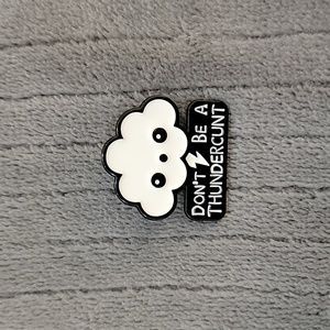 Funny Enamel Pin | Don't be a Thundercunt